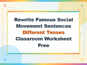 Famous Social Movement Sences Rewritten in Different Tenses Worksheet