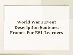 World War I Event Description Sentence Frames for Esl Learners