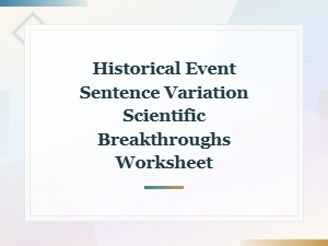 Scientific Breakthroughs Historical Event Sentence Variation Worksheet